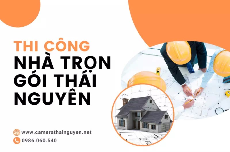 thi-cong-nha-tron-goi-thai-nguyen-800[1]