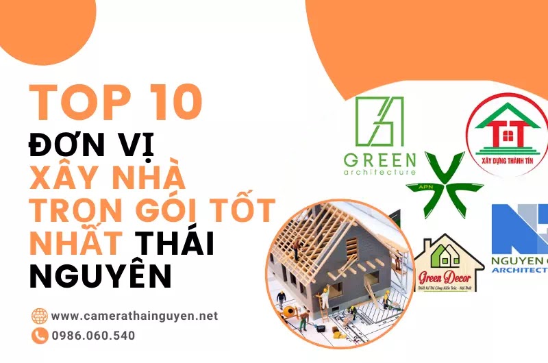 top-10-don-vi-xay-nha-tron-goi-tot-nhat-thai-nguyen[1]